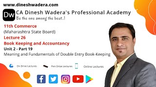 Lecture 26: Meaning and Fundamentals of Double Entry Book-Keeping Part 19 - 11th Commerce