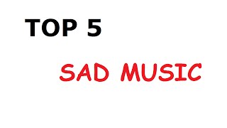 Top 5 Sad Music