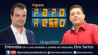 Programa PAPO RETO - Entrevista com o vereador Elvis Santos, pré-candidato a prefeito de Valparaíso