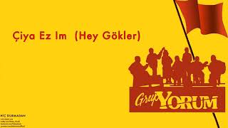 Grup Yorum - Çiya Ez Im Hey Gökler