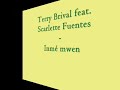 view Terry Brival  Inmé Mwen Feat Scarlette Fuentes