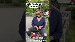 Lets Finally Go To Smoke Outside