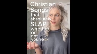Christian Songs that absolutely SLAP whether or not you're Christian