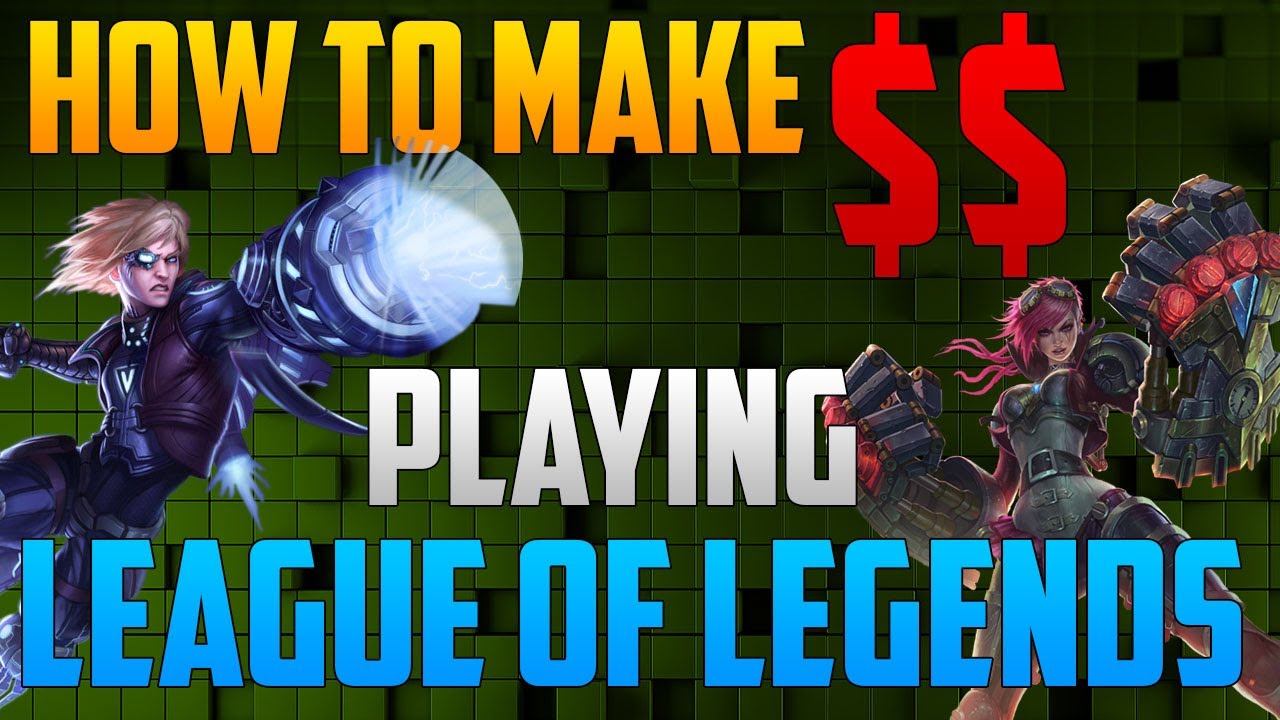 how to earn money by playing league of legends