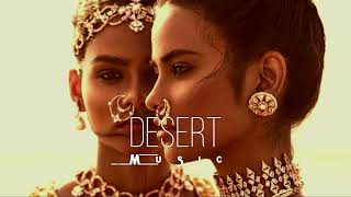 Desert Music - Ethnic & Deep House Mix 2023 [Vol.19]