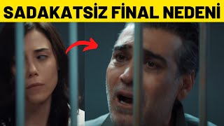 Sadakatsiz Dizisi Neden Final Yapıyor Final Nedeni 60. Bölüm