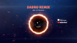 Dabro Remix - Bre Petrunko (Премьера 2020)
