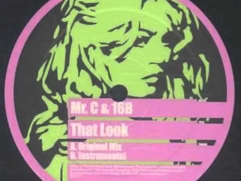 Mr.C &amp; 16B - That Look