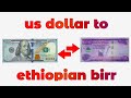 US Dollar To Ethiopian Birr Exchange Rate | Dollar To Birr | USD To ETB | ዶላር ወደ የኢትዮጵያ ብር