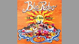 Watch Blue Rodeo Tell Me Baby video