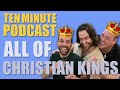 All of the Christian Kings - Ten Minute Podcast | Chris D'Elia, Bryan Callen and Will Sasso