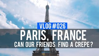 VLOG 026 - Can We Find a Crêpe in Paris? | Friends' First Visit to France (@RebirthofSOC)