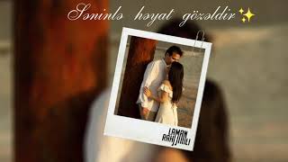 Ləman Rəhmanlı - Səninlə Həyat Gözəldir