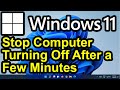 ✔️ Windows 11 - Stop Your Computer from Turning Off or Sleeping after 10/15 Minutes - Power Options