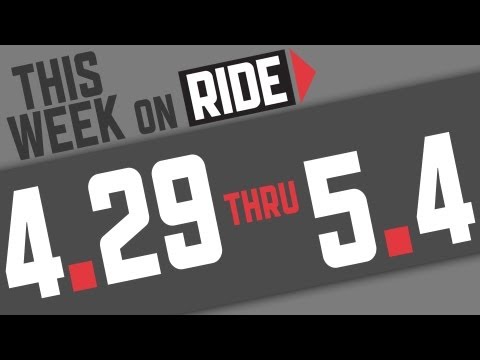 This Week on RIDE Channel 4/29-5/4