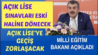 Milli Eğitim Bakanı Açıkladı Açık Lise Sınavları Eski Haline Dönecek. Açık Liseye Geçiş Zorlaşacak