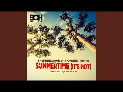 Summertime (It&#039;s Hot) (Thefreezproject &amp; Tiger Wilson Fuoco Mix)