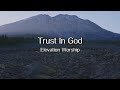 Trust in God - Lyric Video - Elevation Worship