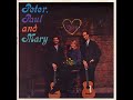 Peter, Paul & Mary_ Peter, Paul & Mary (1962) full album