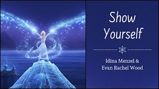 Show Yourself - Idina Menzel & Evan Rachel Woods | \
