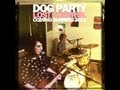 Dog Party - I Can't Wait