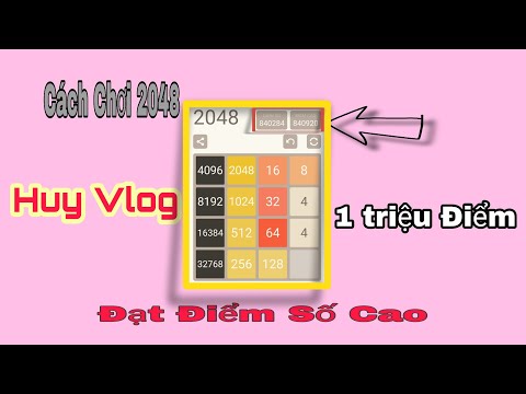 CÁCH CHƠI 2048 ĐẠT 1.000.000 ĐIỂM |HOW TO PLAY 2048 GET 1,000,000 POINTS