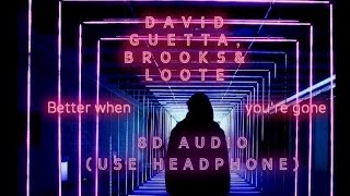 David Guetta Brooks Loote Better When You 39 Re Gone 8d Audio Use Headphones David Guetta Brooks Loote Better When You 39 Re Gone 8d Audio Use Headphones