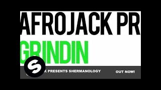 Afrojack Presents Shermanology - Grindin (Original Mix)
