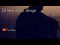 Dil leke daga denge #oldisgold #music 📺📺📺📺📺📺📺