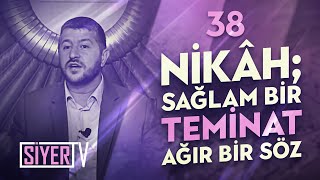 Nikâh Sağlam Bir Teminat, Ağır Bir Söz Muhammed Emin Yıldırım 38. Ders