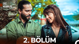 Üç Kuruş 2. Bölüm