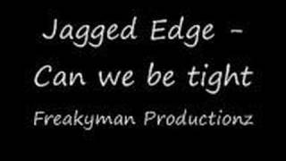 Watch Jagged Edge Can We Be Tight video