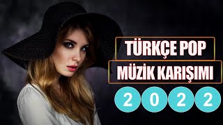 Türk Pop Şarkilari Remix 2022 Yeni Türkçe Şarkılar Remix Pop 2022