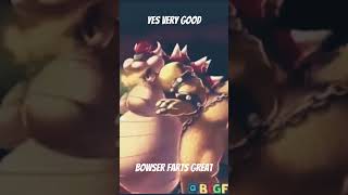 Bowser Farts Great