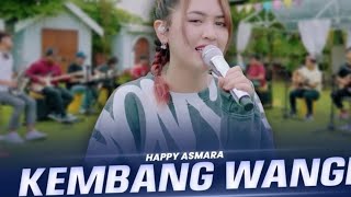 HAPPY ASMARA - KEMBANG WANGI ( lirik live )