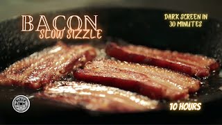 Sounds For Sleeping Bacon - Slow Sizzle White Noise Dark Screen In 30 Minutes 10 Hours