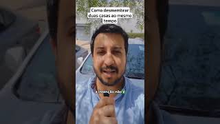 Desmembrar Duas Casas Ao Mesmo Tempo
