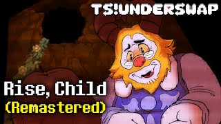 Rise, Child Remastered Tsunderswap With Lyrics