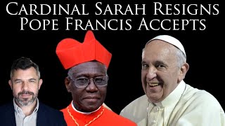 Cardinal Sarah Resigns: Pope Francis Accepts - Dr Taylor Marshall Podcast #637