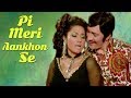 Pi Meri Aankhon Se Aa - Old Item Song | Asha Bhosle | Bindu | Dharkan