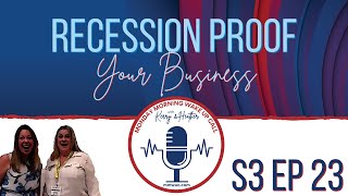 S3 EP 23 - Recession Proof Your Business