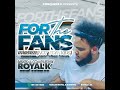 For The Fans Part 021 Mixed by Royal K(Conquer2.0)
