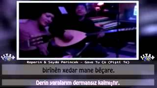Raperin & Seyda Perincek   Gava Tu Çû Piştî Te + Turkce ve kurtce şarkı sözleriy