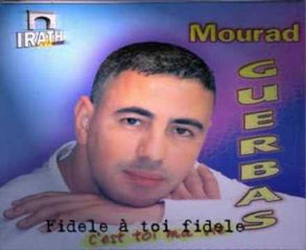 Fidele a toi fidele --- Mourad Guerbas