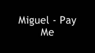 Watch Miguel Pay Me video