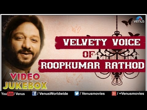 Velvety Voice Of Roopkumar Rathod | Video Jukebox