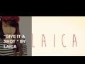 Give It A Shot  ORIGINAL) by Laica (WITH LYRICS)   Music Life 2014