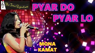 Pyar Do Pyar Lo I Mona Kamat Prabhugaonkar I The Time Signature