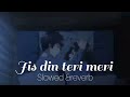 Jis Din Teri Meri ( Udit Narayan ) | Slowed And Reverb