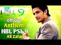 HBL PSL 9 Official Anthem Song by Ali Zafar # Psl 2024 Official Song